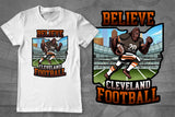 Believe Cleveland Football with Bigfoot T-Shirt